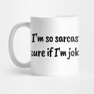 So Sarcastic Mug